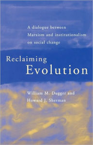 Title: Reclaiming Evolution / Edition 1, Author: William Dugger