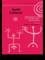 Audit Cultures: Anthropological Studies in Accountability, Ethics and the Academy / Edition 1