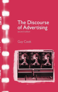 Title: The Discourse of Advertising / Edition 2, Author: Guy Cook