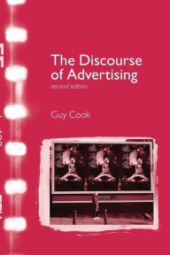 Title: The Discourse of Advertising / Edition 2, Author: Guy Cook