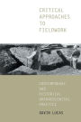 Critical Approaches to Fieldwork: Contemporary and Historical Fieldwork / Edition 1
