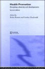 Health Promotion: Disciplines, Diversity and Developments / Edition 2