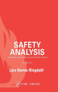 Title: Safety Analysis: Principles and Practice in Occupational Safety / Edition 2, Author: Lars Harms-Ringdahl
