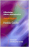 Title: Henrik Ibsen's Hedda Gabler: A Routledge Study Guide and Sourcebook / Edition 1, Author: Christopher Innes