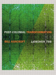 Title: Post-Colonial Transformation / Edition 1, Author: Bill Ashcroft