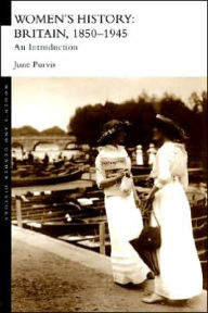 Title: Women's History: Britain, 1850-1945: An Introduction, Author: June Purvis