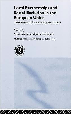 Local Partnership and Social Exclusion in the European Union: New Forms of Local Social Governance? / Edition 1