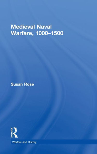 Medieval Naval Warfare 1000-1500 / Edition 1