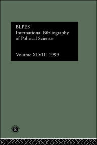 Title: IBSS: Political Science: 1999 Vol.48 / Edition 1, Author: Compiled by the British Library of Political and Economic Science