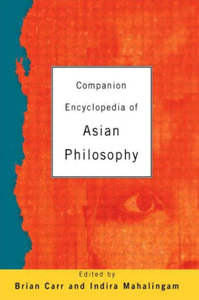 Companion Encyclopedia of Asian Philosophy / Edition 1