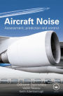 Aircraft Noise: Assessment, Prediction and Control