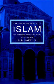 Title: The First Dynasty of Islam: The Umayyad Caliphate AD 661-750 / Edition 2, Author: G. R Hawting