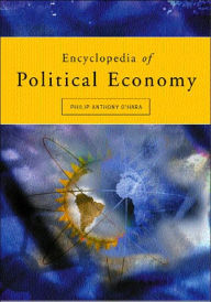 Title: Encyclopedia of Political Economy: 2-volume set, Author: Phillip O'Hara
