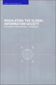 Title: Regulating the Global Information Society / Edition 1, Author: Christopher Marsden