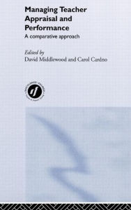 Title: Managing Teacher Appraisal and Performance / Edition 1, Author: Carol Cardno