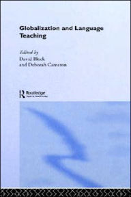 Title: Globalization and Language Teaching / Edition 1, Author: David Block