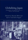 Globalizing Japan: Ethnography of the Japanese presence in Asia, Europe, and America / Edition 1