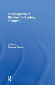 Title: Encyclopedia of Nineteenth Century Thought / Edition 1, Author: Gregory Claeys
