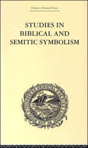 Title: Studies in Biblical and Semitic Symbolism / Edition 1, Author: Maurice H. Farbridge