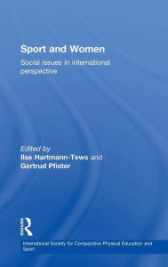 Title: Sport and Women: Social Issues in International Perspective / Edition 1, Author: Gertrud Pfister