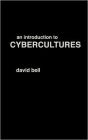 An Introduction to Cybercultures / Edition 1