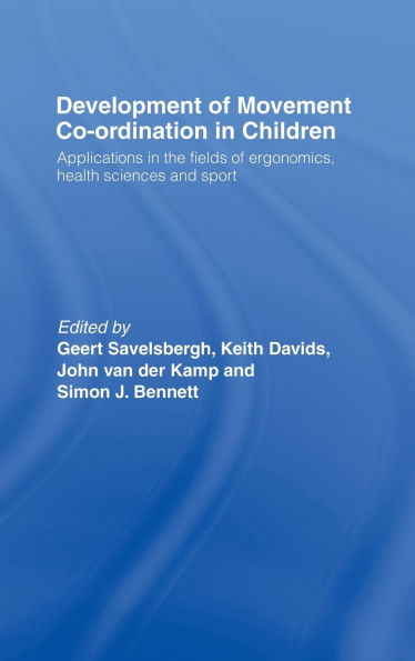 Development of Movement Coordination in Children: Applications in the Field of Ergonomics, Health Sciences and Sport