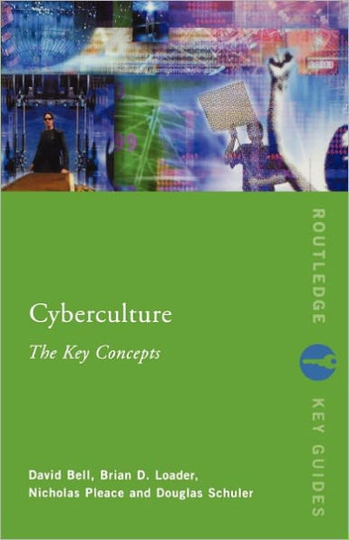 Cyberculture: The Key Concepts / Edition 1