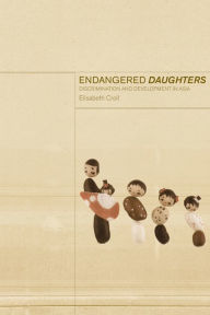 Title: Endangered Daughters: Discrimination and Development in Asia / Edition 1, Author: Elizabeth Croll