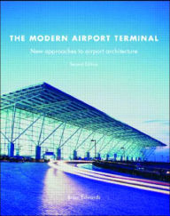 Title: The Modern Airport Terminal: New Approaches to Airport Architecture / Edition 2, Author: Brian Edwards