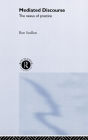 Mediated Discourse: The nexus of practice / Edition 1