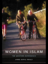 Title: Women in Islam: The Western Experience / Edition 1, Author: Anne-Sofie Roald