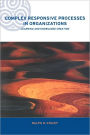 Complex Responsive Processes in Organizations: Learning and Knowledge Creation