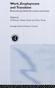 Title: Work, Employment and Transition / Edition 1, Author: Al Rainnie