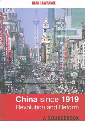 China Since 1919 - Revolution and Reform: A Sourcebook / Edition 1