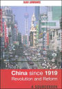 China Since 1919 - Revolution and Reform: A Sourcebook / Edition 1