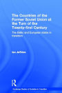 The Countries of the Former Soviet Union at the Turn of the Twenty-First Century: The Baltic and European States in Transition / Edition 1
