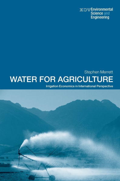 Water for Agriculture: Irrigation Economics in International Perspective