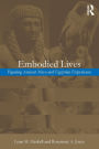 Embodied Lives: Figuring Ancient Maya and Egyptian Experience / Edition 1