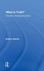 'What is Truth?': Towards a Theological Poetics