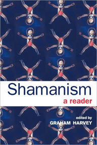 Title: Shamanism: A Reader / Edition 1, Author: Graham Harvey
