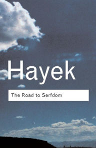 Title: The Road to Serfdom / Edition 2, Author: F.A. Hayek