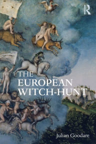 Title: The European Witch-Hunt / Edition 1, Author: Julian  Goodare