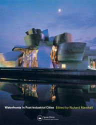 Title: Waterfronts in Post-Industrial Cities / Edition 1, Author: Richard Marshall
