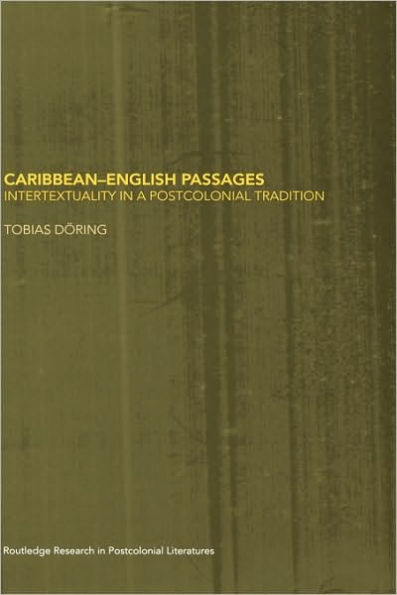 Caribbean-English Passages: Intertexuality in a Postcolonial Tradition