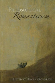 Title: Philosophical Romanticism, Author: Nikolas Kompridis