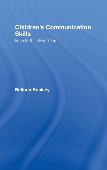 Children's Communication Skills: From Birth to Five Years