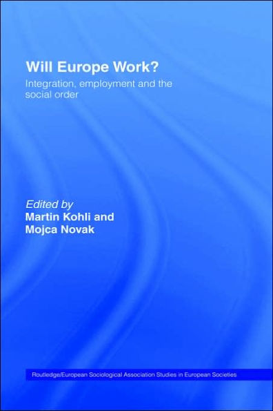 Will Europe Work?: Integration, Employment and the Social Order