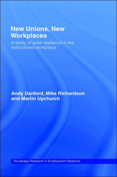 New Unions, New Workplaces: Strategies for Union Revival / Edition 1