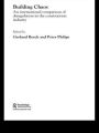 Building Chaos: An International Comparison of Deregulation in the Construction Industry / Edition 1