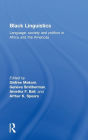 Black Linguistics: Language, Society and Politics in Africa and the Americas
